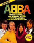  - Abba, Het succesverhaal van Agnetha, Björn, Benny en Annifrid verteld door henzelf.