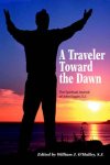 John Eagan 204518, Willam J. O'Malley [Ed.] - A traveler toward the dawn: the spiritual journal of John Eagan, S.J
