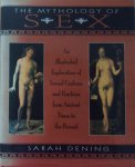 Dening, Sarah - The mythology of sex; an illustrated exploration of sexual customs and practices from ancient times to the present