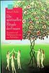 Walker, Barbara G. - Die spirituellen Rituale der Frauen. Zeremonien und Meditationen für einde neue Weiblichkeit Walker, Barbara G. - Die spirituellen Rituale der Frauen. Zeremonien und Meditationen für einde neue Weiblichkeit
