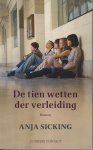 Sicking (Den Haag, 1965), Anja - De tien wetten der verleiding -  1977 Den Haag. Het Bartimeus College is een goed aangeschreven middelbare school, zoals er zoveel zijn in Nederland. De leerlingen krijgen er voorbereidend wetenschappelijk onderwijs, doen tegen hun zin mee met gym.