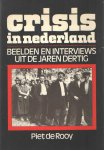 Rooy, Piet de - Crisis in Nederland. Beelden en interviews uit de jaren dertig