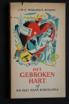 Buning, Werumeus J.W.F.; Werumeus Buning, J.W.F. - HET GEBROKEN HART of de reis naar Barcelona   1e druk
