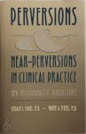 Gerald I. Fogel, Wayne A. Myers - Perversions and Near-perversions in Clinical Practice New Psychoanalytic Perspectives