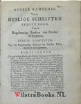 Heidegger, Johann Heinrich - Bybels Handboek ofte Beknopte Ontledinge van alle de Schriften des Ouden en Nieuwen Testaments. De eerste begrepen in XL, en de laatste in XXIX Hooftstukken. Tot beter begrip is achter ieder Hooftstuk bygevoegd desselfs Korte Tafel. In het Lat...