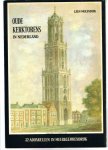 Leen Molendijk *  N.H.Bakenesserkerk Haarlem 15e eeuw - Oude kerktorens in nederland  *  32 Aquarellen in meerkleurendruk * Domtoren te Utrecht [1321] * Grote-of St.Jacobskerk 's Gravenhage 1420**N.H.Grote kerk Maassluis 1629........Grote-of St Laurenskerk Rotterdam 15e en 16e Eeuw