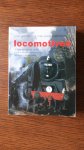 Garratt, Colin/Wade-Matthews, Max - Locomotives. A complete history of the world's great locomotives and fabulous train journeys