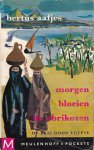Aafjes, Bertus - Morgen bloeien de abrikozen