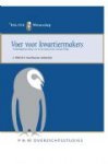 Vlek, F. & P. van Reenen (eds.) - Voer voor kwartiermakers : wetenschappelijke kennis voor de inrichting van de Nationale Politie.