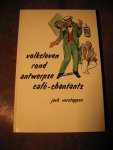 Verstappen, J. - Volksleven rond Antwerpse cafe-chantants.
