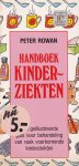 Rowan, Peter - Handboek kinderziekten. Een geïllustreerde gids voor behandeling van vaak voorkomende kinderziekten