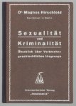 Magnus Hirschfeld - Sexualitat und Kriminalitat : Ueberblick uber Verbrechen geschlechtlichen Ursprungs