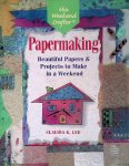 Lee, Claudia K. - Papermaking: Beautiful Papers and Projects to Make in a Weekend Lee, Claudia K. - Papermaking: Beautiful Papers and Projects to Make in a Weekend