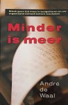 André de Waal - Minder is meer André de Waal - Minder is meer