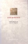 Vergunst, Drs. P.J. (red.) - Licht op de kerk