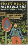 Frans Mouws 99033 - Weg uit Wassenaar: een tocht door het leven van Boudewijn Buch