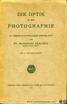 GLEICHEN, Alexander - Die Optik in der Photographie in gemeinverständlicher Darstellung. Mit 114 Textabbildungen