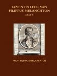 Professor Philippus Melanchton - Melanchton, Prof. Filippus-Leven en leer van Filippus Melanchton (deel 6) (nieuw)