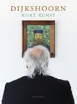 Nico Dijkshoorn - Dijkshoorn kijkt kunst Nico Dijkshoorn - Dijkshoorn kijkt kunst