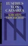 Caesarea, Eusebius von - Kirchengeschichte