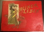 BERLIN - Berliner Leben. Zeitschrift für Schönheit und Kunst. 2. Jahrgang 1899.