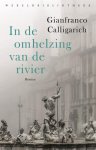 Gianfranco Calligarich, Manon Smits - In de omhelzing van de rivier