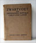 Opperhoofd Buffalo Child Long Lance, vertaling Stoppelaar, Dr. Joh W. de - Zwartvoet