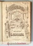 Rossini, G. - Guillaume Tell --- Opéra en quatre actes. Partition reduite au Piano et Chant par L. Niedermeyer. paroles de Jouy en Hipp.Bis