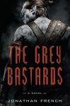 Jonathan French - The Grey Bastards
