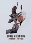 - Boris Mikhailov – Die Bücher | The Books