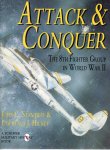 STANAWAY, John C. & Lawrence J. HICKEY - Attack & Conquer - The 8th Fighter Group in World War II.