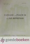Bonefaas, Jan - Fantasie over psalm 24, klavarskribo *nieuw*