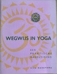Narayana, Siva - WEGWIJS IN YOGA. Een praktische handleiding.