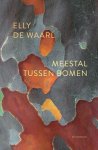 Elly de Waard - Meestal tussen bomen