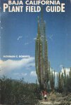 Roberts, Norman C. - Baja California Plant Field Guide