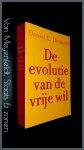 Dennett, Daniel C. - De evolutie van de vrije wil Dennett, Daniel C. - De evolutie van de vrije wil