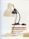 Binroth, J.A. et al.: - Bauhausleuchten ? Kademlicht ! / Bauhaus Lighting ? Kandem Light !