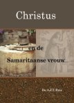 Ruis, Ds. A.J.T. - Ruis, Ds. A.J.T.-Christus en de Samaritaanse vrouw (nieuw)