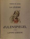Charles De Coster 236268 - La légende et les Aventures héroïques, joyeuses et glorieuses d' Ulenspiegel et de lamme Goedzak au Pays de Flandres et ailleurs