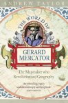 Andrew Taylor 48800 - The World of Gerard Mercator The Mapmaker Who Revolutionised Geography