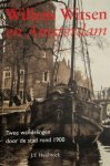 J.F. Heijbroek - Willem Witsen en Amsterdam Twee wandelingen door de stad rond 1900