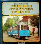 Trub, W. a.o. - Ein Jahrhundert Zurcher Strassen Bahnen