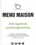Livia Claessen, Henri Kleinblatt, Bart Van Leuven - Menu maison. 300 dagverse seizoensgerechten