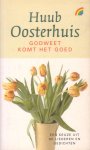 Oosterhuis, Hoob - Godweet komt het goed. Een keuze uit de liederen en gedichten