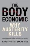 David Stuckler Sanjay Basu - The Body Economic / Why Austerity Kills