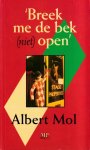 Mol - Breek me de bek niet open