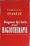 Tomislav Ivancic - Diagnose der Seele und Hagiotherapie