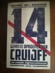 Egmond, Michel,van - 14 gemiste oproepen van Crujff en andere voetbalvethalen Egmond, Michel,van - 14 gemiste oproepen van Crujff en andere voetbalvethalen