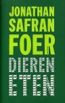 Foer, Jonathan Safran - Dieren eten.