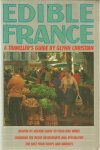 Christian, Glynn - Edible France - a traveller's guide to food and wine